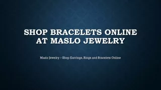 Shop Bracelets Online at Maslo Jewelry