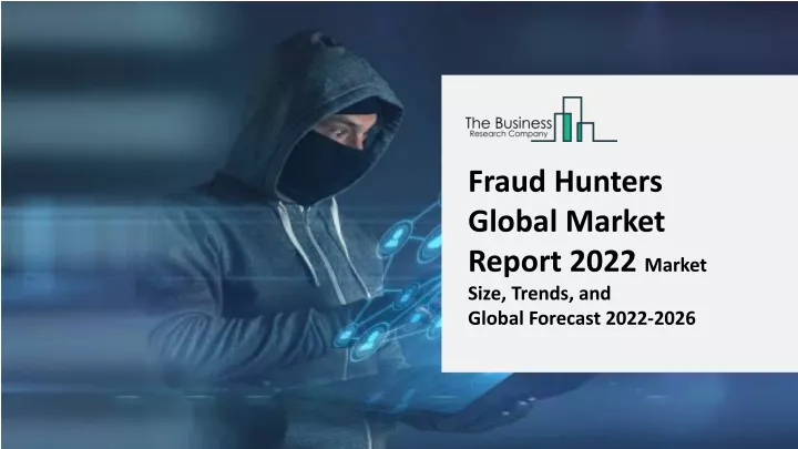 fraud hunters global market report 2022 market