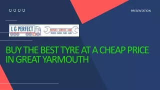 Buy The Best Tyre at a Cheap Price in Great Yarmouth- L G Perfect Engineering Ltd