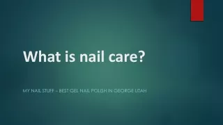 What is nail care - My Nail Stuff
