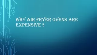 Why Air fryer ovens Are expensive