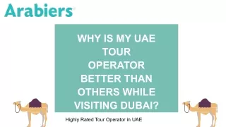 WHY IS MY UAE TOUR OPERATOR BETTER THAN OTHERS WHILE VISITING DUBAI
