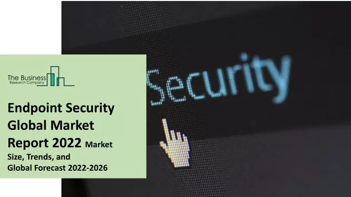 endpoint security global market report 2022