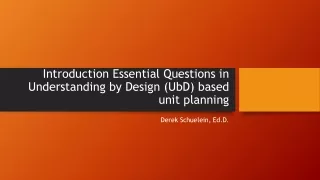 Understanding by Design (UbD) Essential Questions - Derek Schuelein