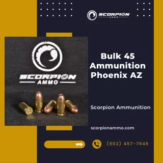 Bulk 45 Ammunition Phoenix AZ