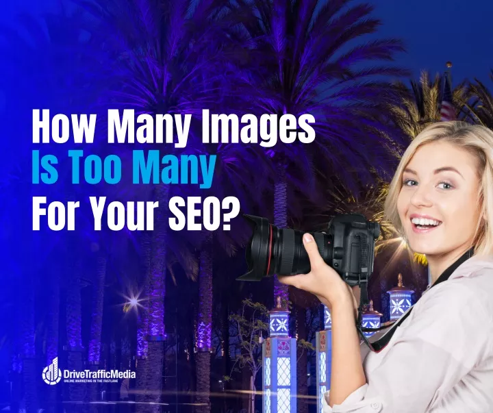how many images is too many for your seo