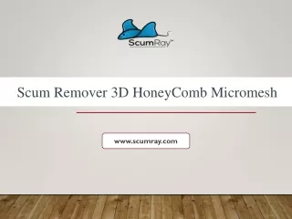 Scum Remover 3D HoneyComb Micromesh