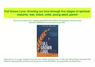 (READ-PDF!) Full Grown Love Growing our love through five stages of spiritual maturity lost  infant  child  young adult