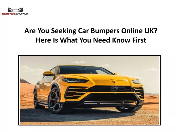 are you seeking car bumpers online uk here