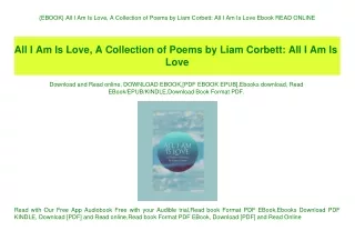 {EBOOK} All I Am Is Love  A Collection of Poems by Liam Corbett All I Am Is Love Ebook READ ONLINE