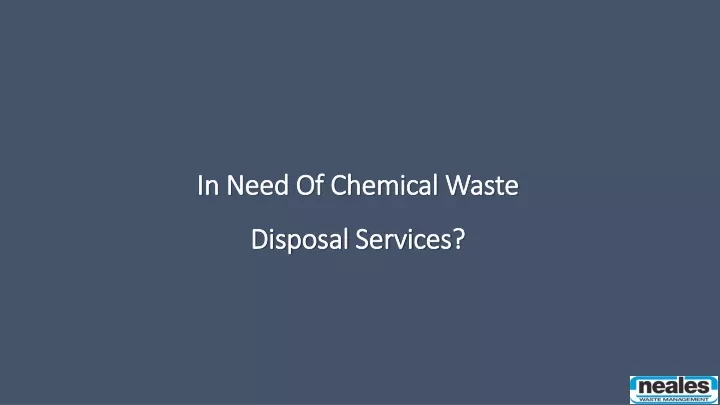in need of chemical waste disposal services
