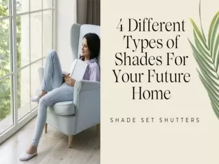 4 Different Types of Shades for Your Future Home
