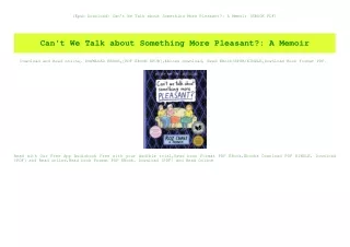 (Epub Download) Can't We Talk about Something More Pleasant A Memoir [EBOOK PDF]