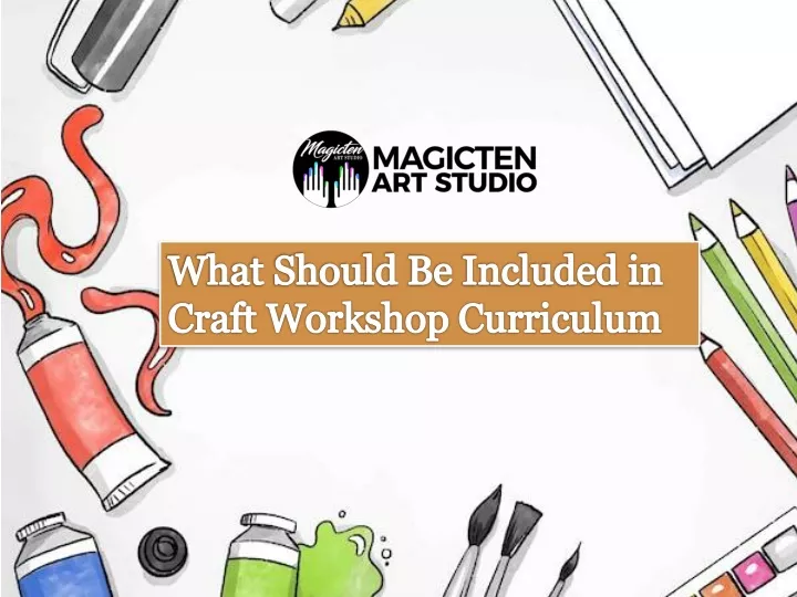 what should be included in craft workshop