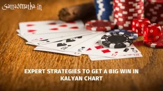 Expert Strategies To Get A Big Win In Kalyan Chart