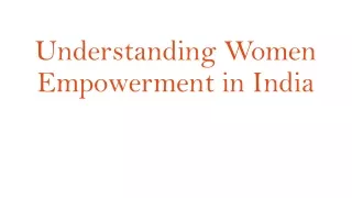Understanding Women Empowerment in India