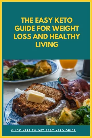 How to Use the Easy Keto Guide for Weight Loss and Healthy Living