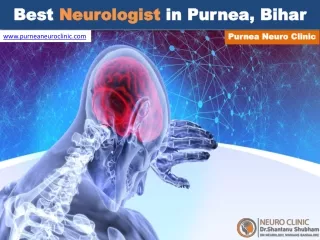 Best Neurologist in Purnea, Bihar - Purnea Neuro Clinic