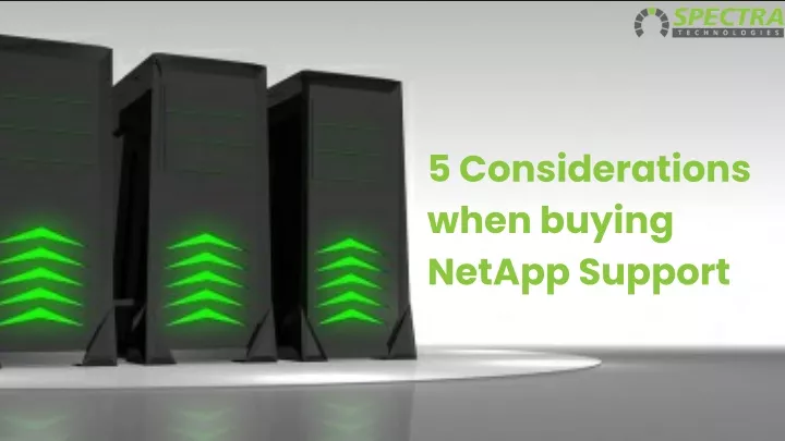 5 considerations when buying netapp support