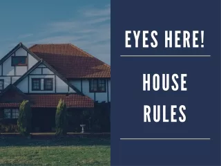 HOUSE RULES