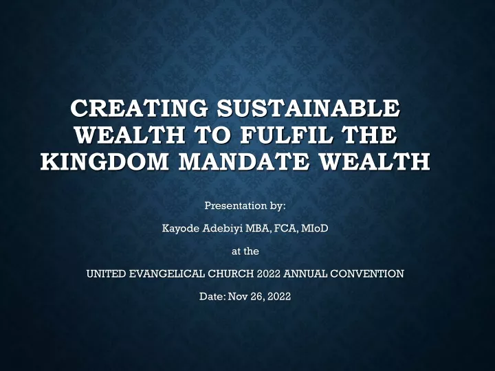 creating sustainable wealth to fulfil the kingdom mandate wealth