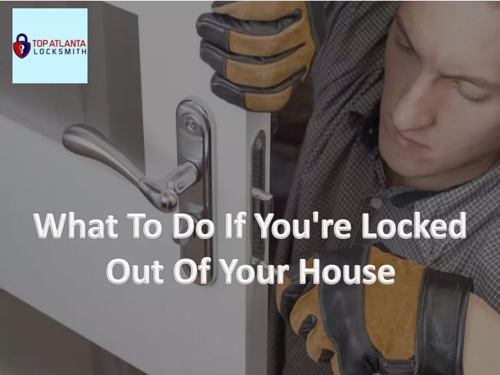 what to do if you re locked out of your house