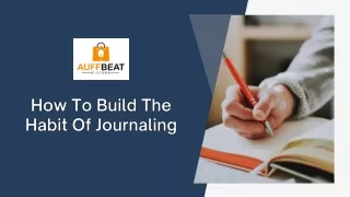 How To Build The Habit Of Journaling?