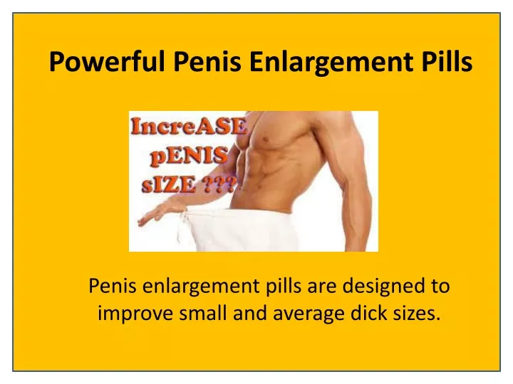 powerful penis enlargement pills