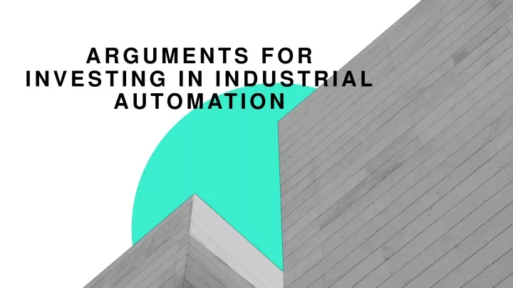 arguments for investing in industrial automation