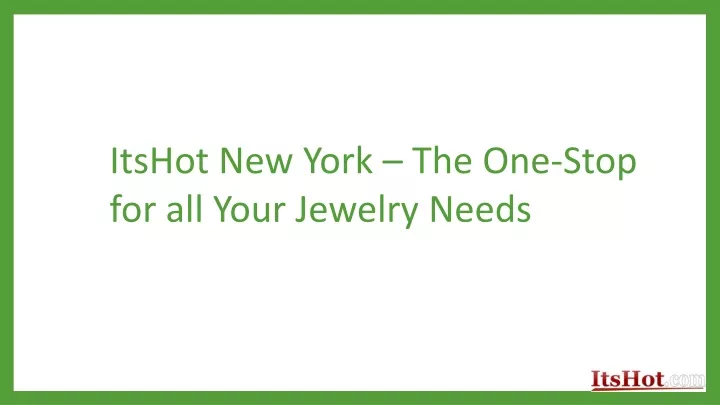 itshot new york the one stop for all your jewelry