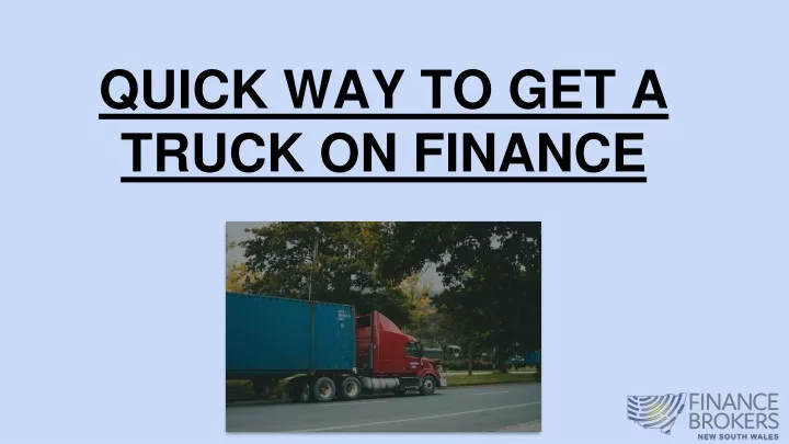 quick way to get a truck on finance