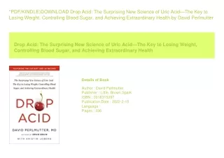 *PDF/KINDLE)DOWNLOAD Drop Acid The Surprising New Science of Uric Acidâ€”The