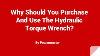Why Should You Purchase And Use The Hydraulic Torque Wrench_