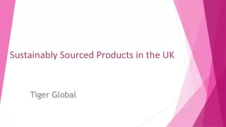 Sustainably Sourced Products in the UK - Tiger Global