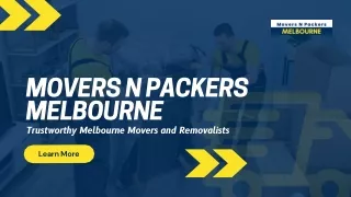 Trustworthy Melbourne Movers and Removalists - Movers N Packers Melbourne