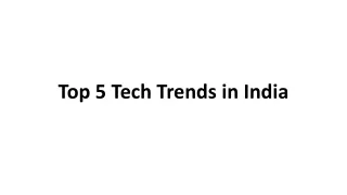 Top 5 Tech Trends in India