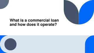 2-What is a commercial loan and how does
