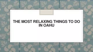 the most relaxing things to do in oahu