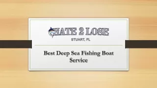 Enjoy The Best Deep Sea Fishing Boats Service In Stuart Florida