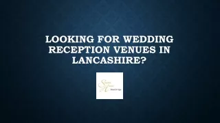 Looking For Wedding Reception Venues In Lancashire?