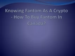 knowing fantom as a crypto how to buy fantom in canada