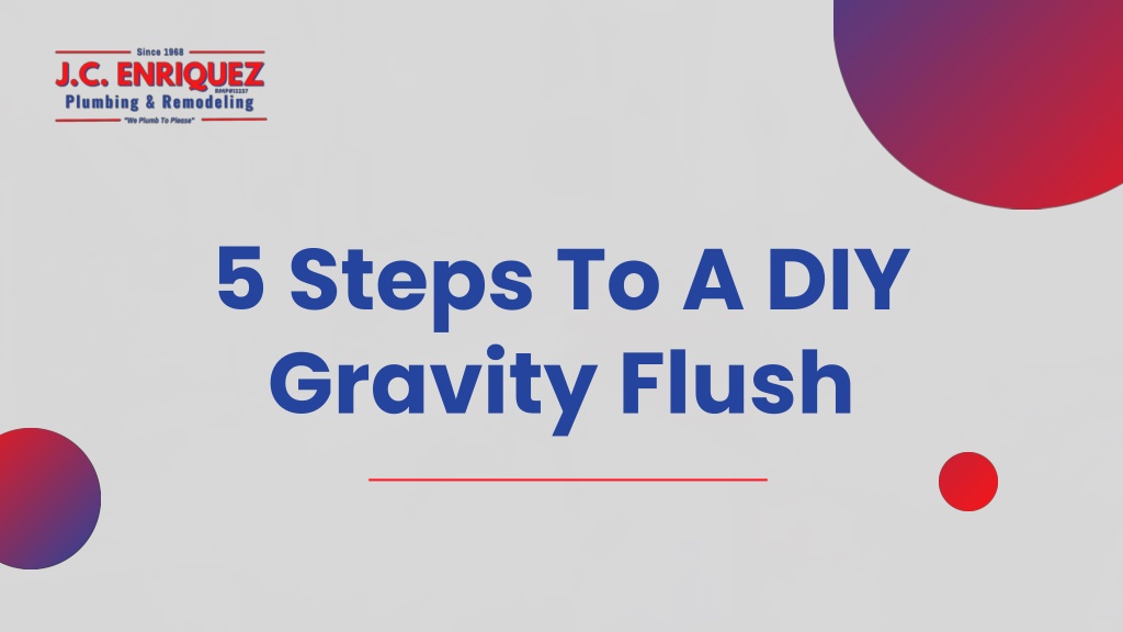 Flushed Powerpoint PPT - 5 Steps To A Gravity Flush PowerPoint Presentation, free download ...