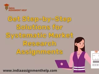 Get Step-by-Step Solutions for Systematic Market Research Assignments