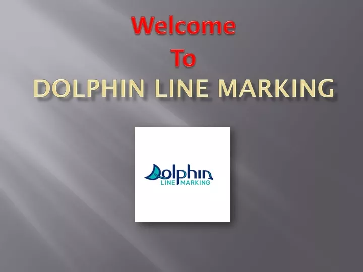 welcome to dolphin line marking