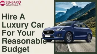 Hire A  Luxury Car  For Your  Reasonable  Budget