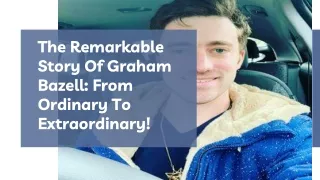 Extraordinary Graham Bazell