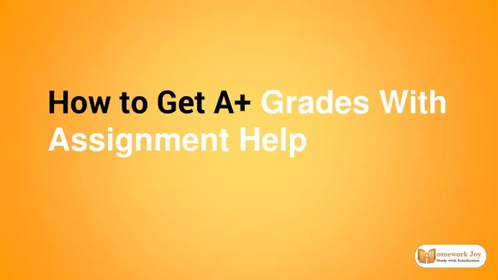 how to get a grades with assignment help
