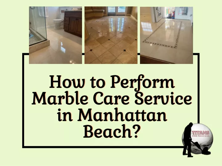 how to perform marble care service in manhattan