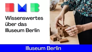 Dinge, die Sie über Illuseum Berlin wissen müssen