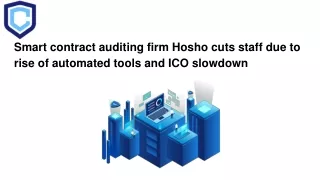 Smart contract auditing firm Hosho cuts staff due to rise of automated tools and ICO slowdown